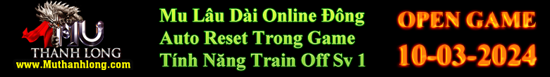 Game Mu Online PC private lậu mới ra tháng 3 2024: Mu Thanh Long - Season 6.9 - Exp 300x - Drop 20% - Alpha Test 08/03/2024 - Open Beta 10/03/2024