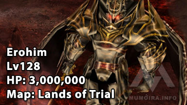Erohim: cấp độ 128, máu 3.000.000, bản đồ Lands of Trials